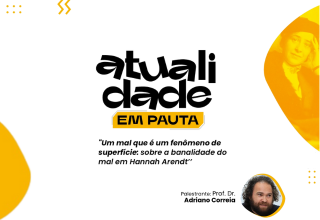 Atualidade em Pauta: Um mal que é um fenômeno de superfície: sobre a banalidade do mal em Hannah Arendt